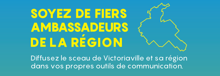 Soyez de fiers ambassadeurs de la région